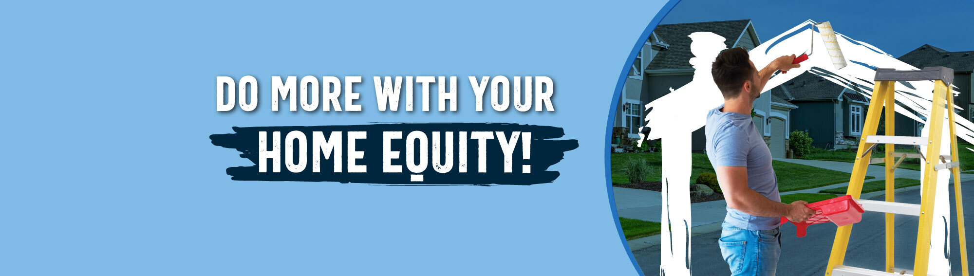 Do More With Your Home Equity image header